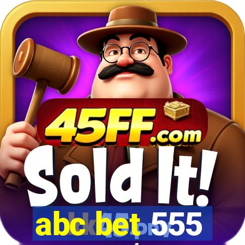 abc bet 555